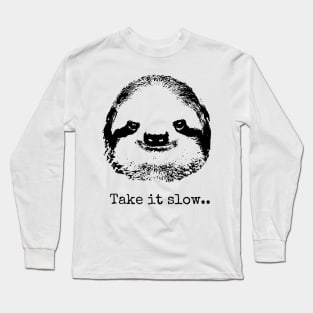 Take it slow.... Long Sleeve T-Shirt